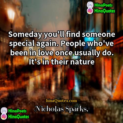 Nicholas Sparks Quotes | Someday you